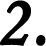 2.